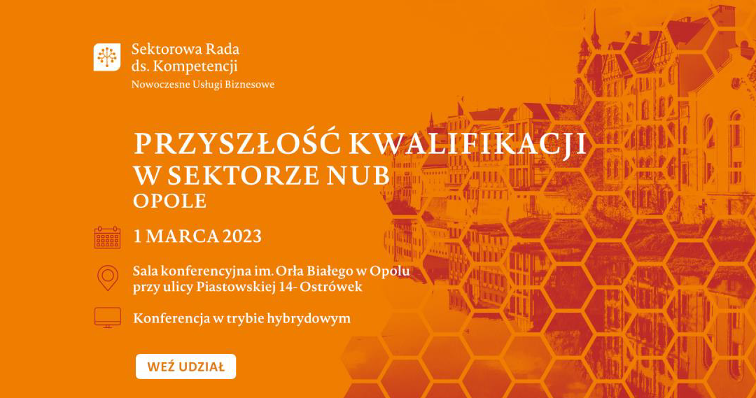 Konferencja „Przyszłość kwalifikacji w sektorze Nowoczesne Usługi Biznesowe”, 01.03.2023